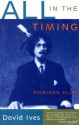 All in the Timing: Fourteen Plays - David Ives