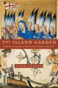 The Island Garden: England's Language of Nation from Gildas to Marvell - Lynn Staley