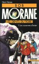 Les dents du tigre 1: Les cavernes d'acier (Bob Morane #30) - Henri Vernes, Coria