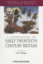 A Companion to Early Twentieth-Century Britain - Chris Wrigley