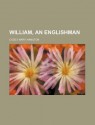 William, an Englishman - Cicely Hamilton