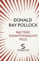 Bactine / Giganthomachy / Pills (Storycuts) - Donald Ray Pollock