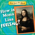 How is Mona Lisa Feeling? - Julie Merberg, Suzanne Bober