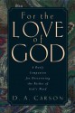 For the Love of God - D.A. Carson