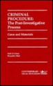 Criminal Procedure: The Post-Investigative Process: Cases and Materials - Neil P. Cohen