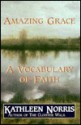 Amazing Grace: A Vocabulary of Faith - Kathleen Norris