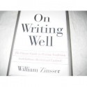 On Writing Well The Classic Guide to Writing Nonfiction - William Knowlton Zinsser