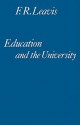 Education & The University; A Sketch For An "English School" - F.R. Leavis