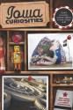 Iowa Curiosities, 2nd: Quirky characters, roadside oddities & other offbeat stuff - Eric Jones, Dan Coffey, Berit Thorkelson