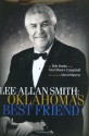 Lee Allan Smith: Oklahoma's Best Friend - Bob Burke, Gini Moore Campbell, Eric Dabney, David Boren