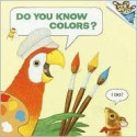 Do You Know Colors? - J.P. Miller, Katherine Howard