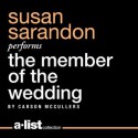 The Member of the Wedding - Carson McCullers, Susan Sarandon