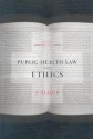 Public Health Law and Ethics: A Reader - Lawrence O. Gostin