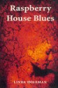 Raspberry House Blues - Linda Holeman