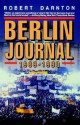 Berlin Journal, 1989-1990 - Robert Darnton