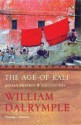 The Age of Kali: Indian Travels and Encounters - William Dalrymple