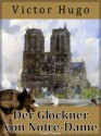 Der Glöckner von Notre-Dame - Vollständige digitale Fassung - Victor Hugo, Friedrich Bremer