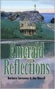 Emerald Reflections - Barbara Carraway, Jim Howell