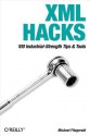 XML Hacks: 100 Industrial-Strength Tips and Tools - Michael Fitzgerald