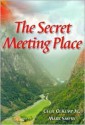 The Secret Meeting Place - Cecil O. Kemp Jr., Mark Smeby