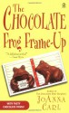 The Chocolate Frog Frame-Up - JoAnna Carl