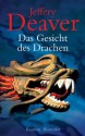 Das Gesicht des Drachen: Roman (German Edition) - Jeffery Deaver, Thomas Haufschild