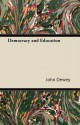 Democracy and Education - John Dewey