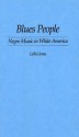 Blues People: Negro Music in White America - Amiri Baraka