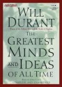 The Greatest Minds and Ideas of All Time: Complete - Will Durant, John Little