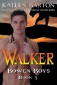 Walker: Bowen Boys (Volume 1) - Kathi S. Barton