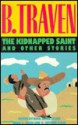 The Kidnapped Saint and Other Stories - B. Traven