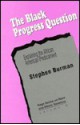 The Black Progress Question: Explaining the African American Predicament - Stephen Burman