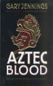 Aztec Blood (Aztec, 3) - Gary Jennings