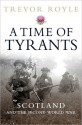 A Time of Tyrants: Scotland and the Second World War - Trevor Royle