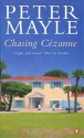 Chasing Cezanne - Peter Mayle