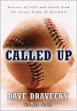 Called Up: Stories of Life and Faith from the Great Game of Baseball - Dave Dravecky, Mike Yorkey