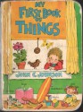 My First Book of Things (Board Books) - John E. Johnson