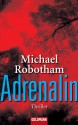 Adrenalin: Psychothriller (German Edition) - Michael Robotham, Kristian Lutze