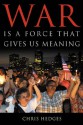 War Is A Force That Gives Us Meaning - Chris Hedges