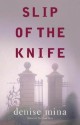 Slip Of The Knife - Denise Mina