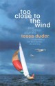 Too Close to the Wind, and Other Stories - Tessa Duder