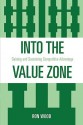 Into the Value Zone: Gaining and Sustaining Competitive Advantage - Ron Wood