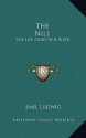 The Nile: The Life Story of a River - Emil Ludwig