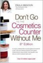 Don't Go to the Cosmetics Counter Without Me - Paula Begoun, Bryan Barron