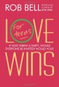 Love Wins: Teen Edition - Rob Bell