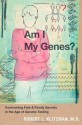 Am I My Genes?: Confronting Fate and Family Secrets in the Age of Genetic Testing - Robert Klitzman