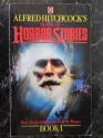 Alfred Hitchcock's Book of Horror Stories Book 1 - Alfred Hitchcock, Eleanor Sullivan, Hillary Waugh, Charles Boeckman, Donald Olson, William P. McGivern, Ross Brown, Nedra Tyre, Lawrence Treat, Frank Sisk, John Lutz, Theodore Mathieson, Helen Kasson, Patrick O'Keefe