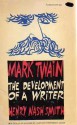 Mark Twain: The Development of a Writer - Henry Nash Smith