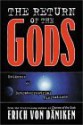 The Return of the Gods: Evidence of Extraterrestrial Visitations - Erich von Däniken