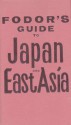 Fodor's Guide to Japan and East Asia - Fodor's Travel Publications Inc., Robert C. Fisher